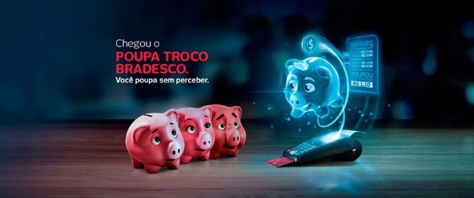 Poupa Troco do Bradesco te ajuda juntar  dinheiro sem perceber